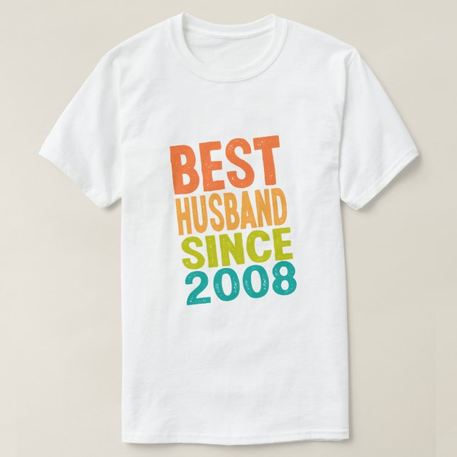 Best Husband Since 2008 T-Shirt (Design Front)