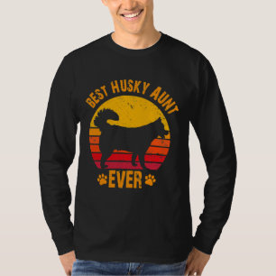Best Husky Aunt Ever Funny  Auntie T-Shirt