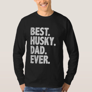 Best Husky Dad Ever Funny Dog Owner Daddy Cool Fat T-Shirt