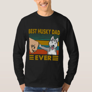 Best Husky Dad Ever Husky Dog  Husky Owner T-Shirt