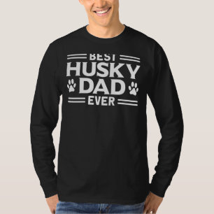 Best Husky Dad Ever Puppy Owner Dog Parent T-Shirt