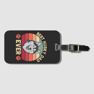 Best husky dad ever Ultimate Love Bond dog daddy Luggage Tag