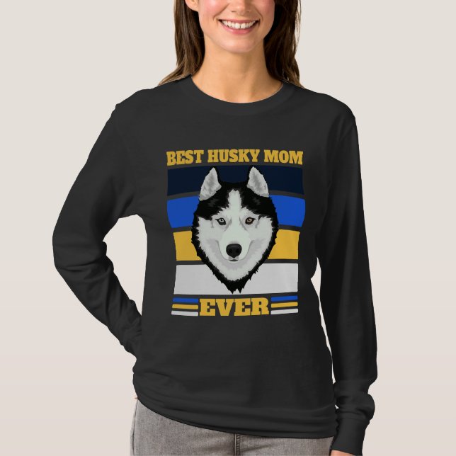 Best Husky Mum Ever 2 T-Shirt (Front)