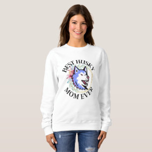 Best Husky Mum Ever T-Shirt Sweatshirt