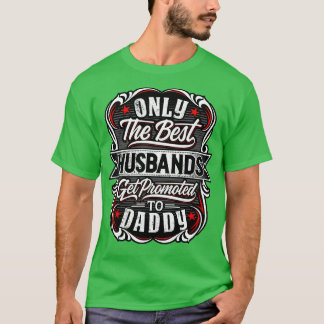 Best Huss get promoted to Daddy T-Shirt
