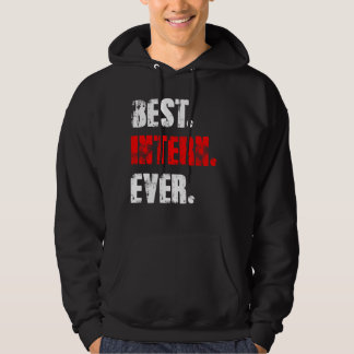 Best Intern Ever Work Assistant Internship Hoodie