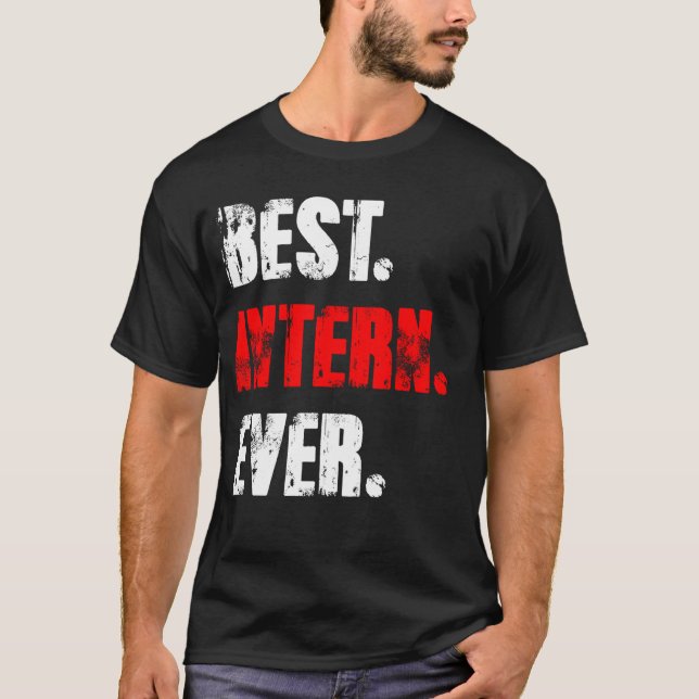 Best Intern Ever Work Assistant Internship T-Shirt (Front)