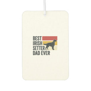 Best Irish Setter Dad Ever Vintage Dog Lover Desig Car Air Freshener