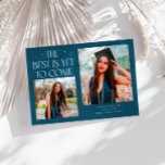 Best Is Yet To Come Teal Grad Photo Announcement<br><div class="desc">Modern and whimsical graduation announcement photo card featuring2 photos on the front and 1 on the back. The text says "The Best Is Yet To Come" with twinkling stars. Add the graduate's name,  information,  and message to personalize this card. Teal color.</div>