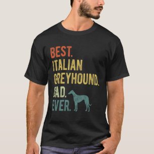 Best Italian Greyhound Dad Ever Dog Daddy Father's T-Shirt