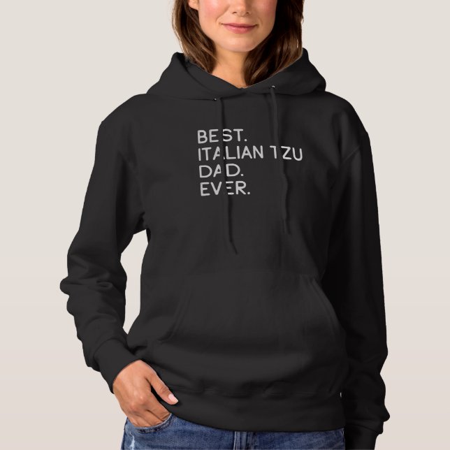 Best Italian Tzu Dad Ever Hoodie (Front)
