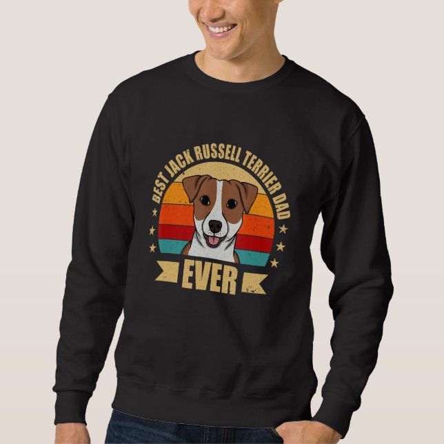 Best Jack Russel Terrier Dad Ever Daddy Dog Sweatshirt (Front)