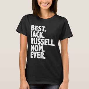 Best Jack Russell Mum Ever Dog Momma T-Shirt