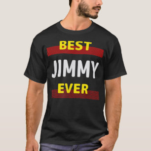 Best Jimmy Ever Friends Name Buddy Nickname Person T-Shirt