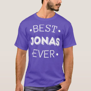 Best Jonas Ever Funny Jonas first given name T-Shirt