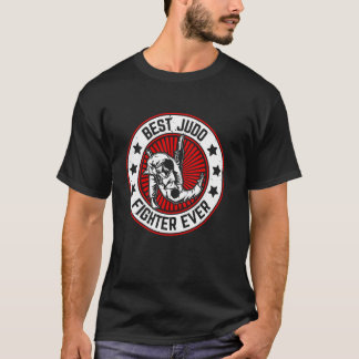 Best Judo Fighter ever - Judo Fighter Judo Martial T-Shirt
