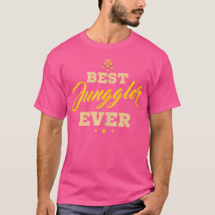 Best Juggler Ever Juggler Costume Circus Juggling T-Shirt