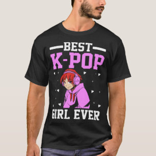 Best K Pop Girl Ever I K Pop 1 T-Shirt