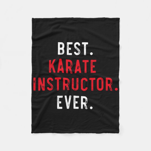 Best Karate Instructor Ever - Inspirational Karate Fleece Blanket (Front)