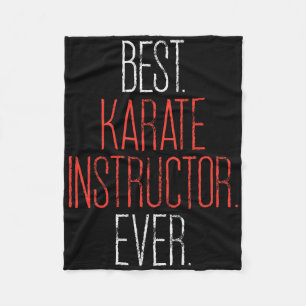 Best Karate Instructor Ever Martial Arts Teacher S Fleece Blanket