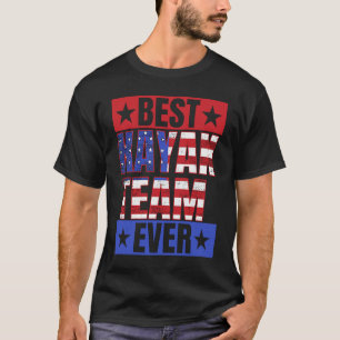 Best Kayak Team Ever  Kayaking Kayaker Boating Gra T-Shirt