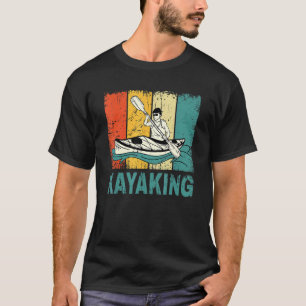 Best Kayaking For Men Women Kayaking Kayak Fishing T-Shirt