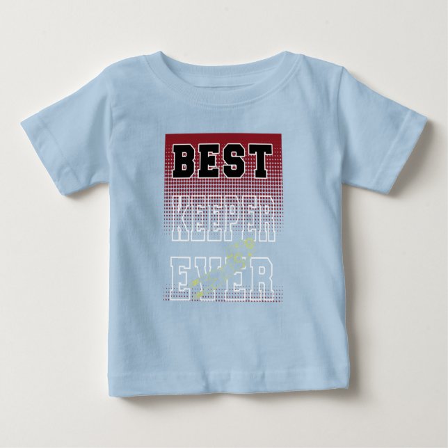 Best Keeper Ever Baby T-Shirt (Front)