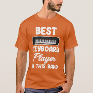 Best Keyboard Player Inhis Band Waltz friends T-Shirt
