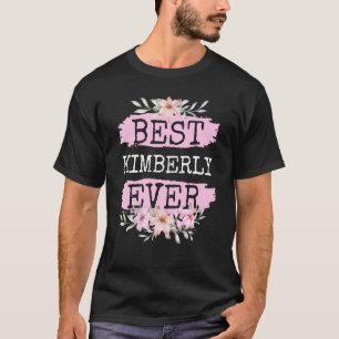 Best Kimberly Ever Name Birthday T-Shirt