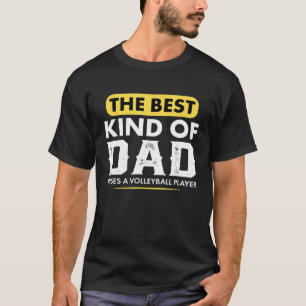 Best Kind Of Dad Raises A Volleyball Player  Volle T-Shirt