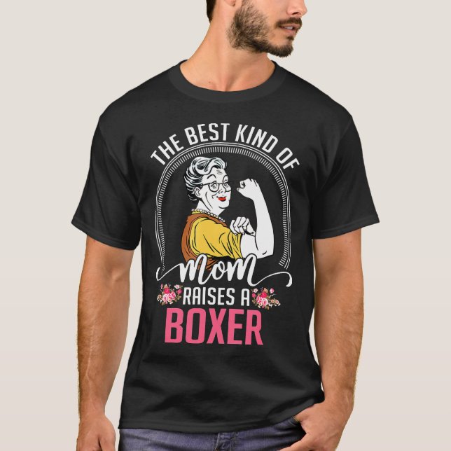 Best Kind Of Mum Raises A Boxer T-Shirt (Front)