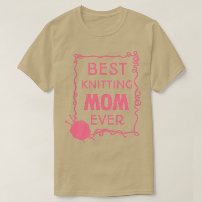 Best knitting mom ever 151  T-Shirt (Design Front)
