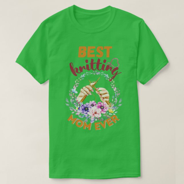 Best Knitting Mom Ever 595  T-Shirt (Design Front)