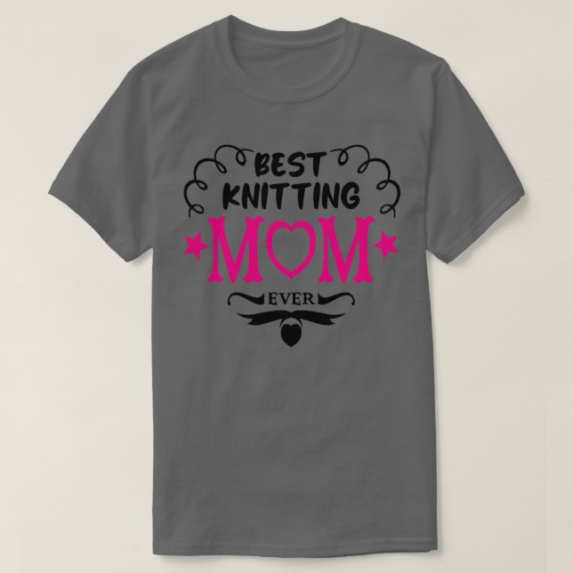 Best Knitting Mum Ever115  T-Shirt (Design Front)