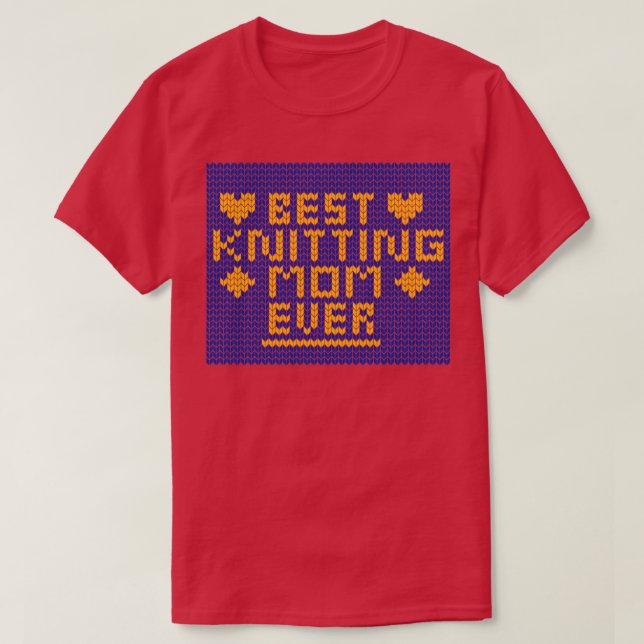 Best Knitting Mum Ever4 T-Shirt (Design Front)