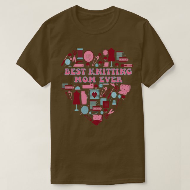 Best Knitting Mum Ever5  T-Shirt (Design Front)