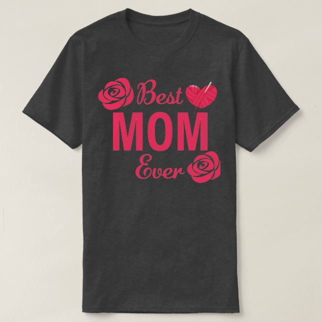 best knitting mum ever 250  T-Shirt (Design Front)