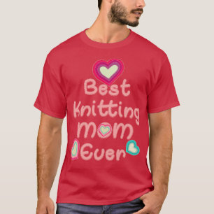 Best Knitting Mum Ever 308 T-Shirt