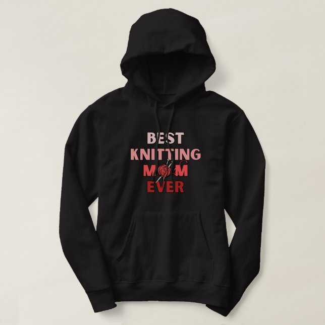 Best Knitting Mum Ever  31 Hoodie (Design Front)