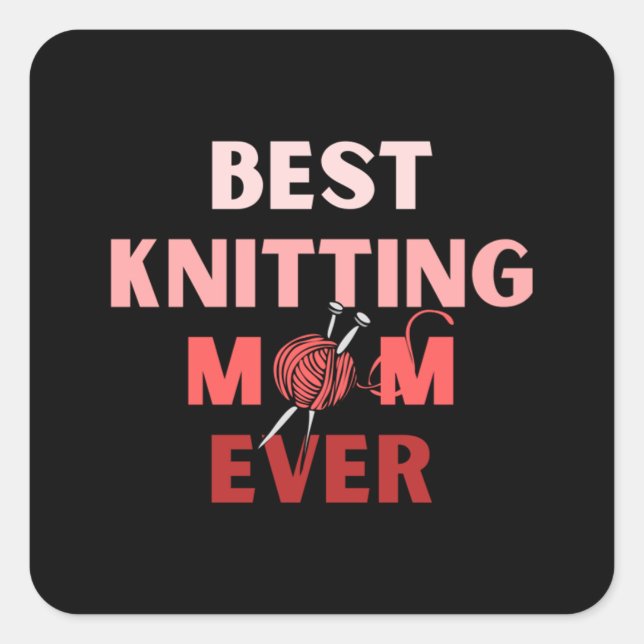 Best Knitting Mum Ever  31 Square Sticker (Front)