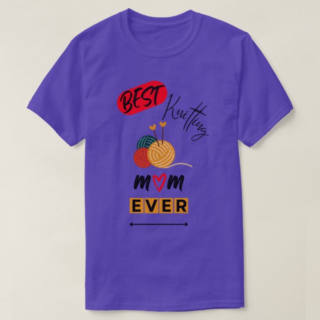Best Knitting Mum Ever 380  T-Shirt (Design Front)