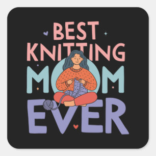 best knitting mum ever 40 square sticker