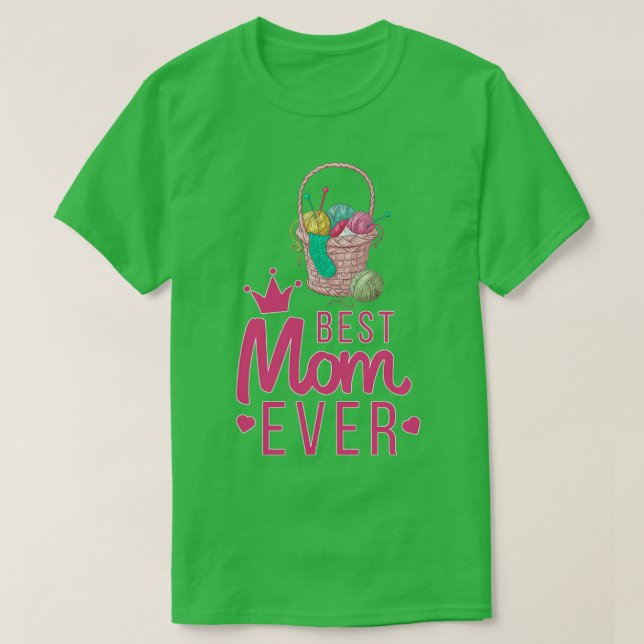 best knitting mum ever 47  T-Shirt (Design Front)