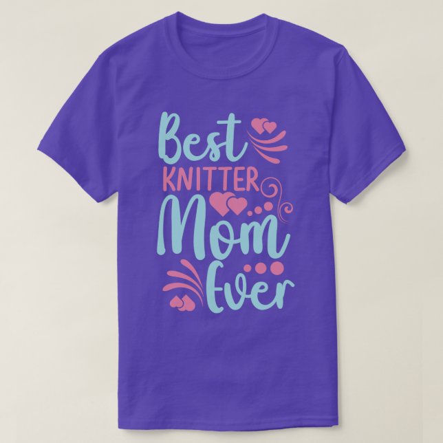 Best Knitting Mum Ever 514  T-Shirt (Design Front)