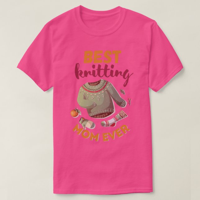 Best Knitting Mum Ever 527  T-Shirt (Design Front)
