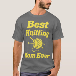 Best Knitting Mum Ever 548  T-Shirt