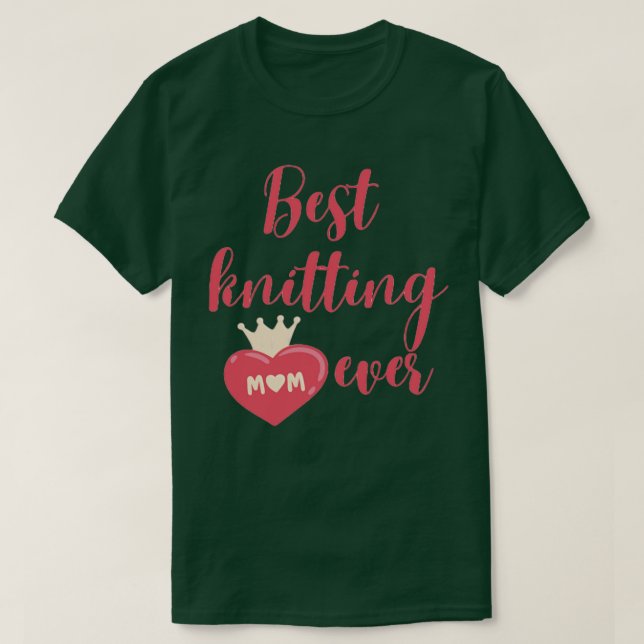 Best knitting mum ever 581  T-Shirt (Design Front)