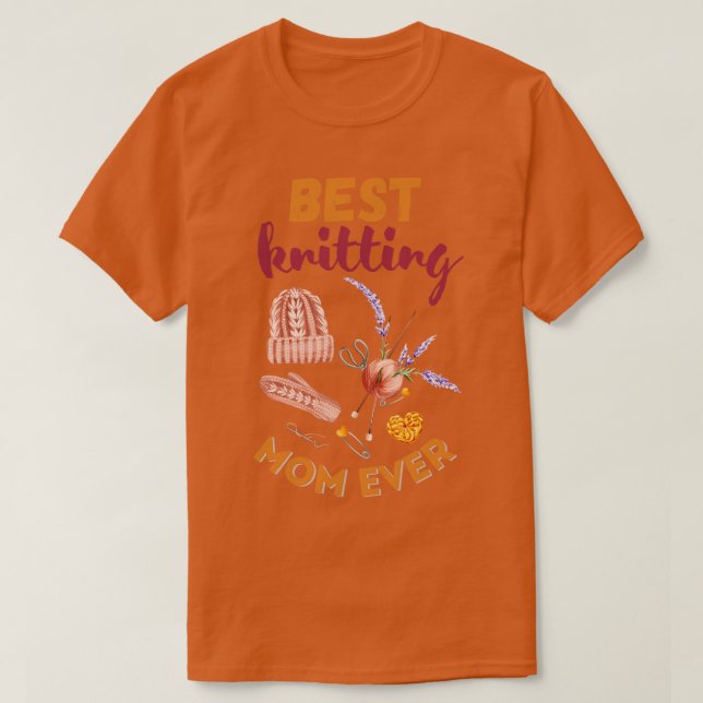 Best Knitting Mum Ever 600  T-Shirt (Design Front)