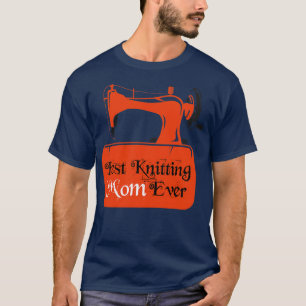 Best Knitting Mum Ever 95  T-Shirt