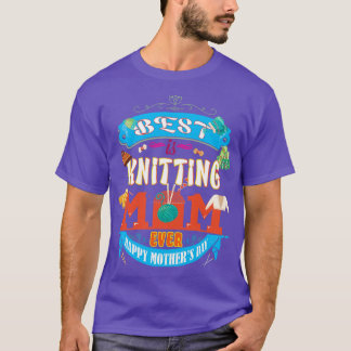 Best Knitting Mum Ever Mum Ever T-Shirt
